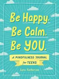 Be Happy. Be Calm. Be YOU.