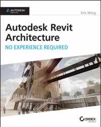 Autodesk Revit Architecture 2015: No Experience Required