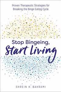 Stop Bingeing, Start Living