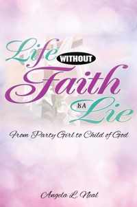 Life Without Faith Is a Lie