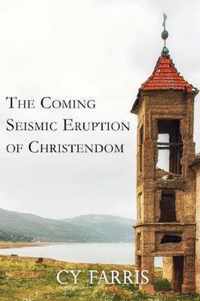 The Coming Seismic Eruption of Christendom