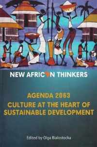New African Thinkers:: New African Thinkers Agenda 2063 Culture at the Heart of Sustainable Development