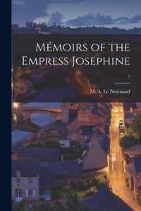 Memoirs of the Empress Josephine; 1