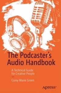 The Podcaster&apos;s Audio Handbook