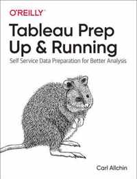 Tableau Prep Up and Running Self Service Data Preparation for Better Analysis