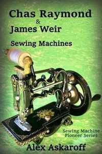 Chas Raymond & James Weir Sewing Machines