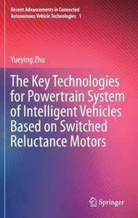 The Key Technologies for Powertrain System of Intelligent Vehicles Based on Switched Reluctance Motors