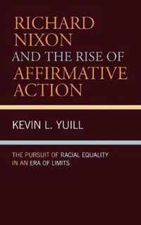 Richard Nixon and the Rise of Affirmative Action