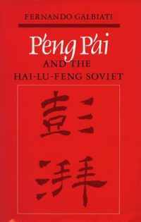 P'eng P'ai and the Hai-Lu-feng Soviet