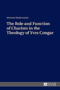 The Role and Function of Charism in the Theology of Yves Congar