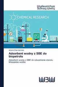 Adsorbent wodny z SBE do biopetrolu