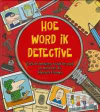 Hoe word ik detective. Zoek de bewijzen, kraak de zaak en word net als Sherlock Holmes!