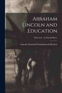 Abraham Lincoln and Education; Education - Zachariah Riney