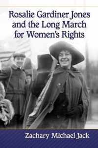 Rosalie Gardiner Jones and the Long March for Women's Rights