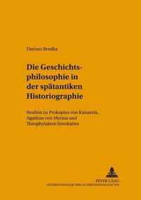 Die Geschichtsphilosophie in der spätantiken Historiographie