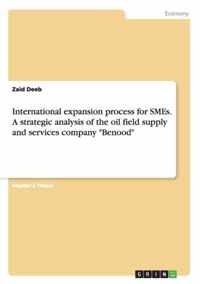 International expansion process for SMEs. A strategic analysis of the oil field supply and services company Benood