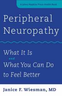 Peripheral Neuropathy - What It Is and What You Can Do to Feel Better