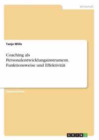 Coaching als Personalentwicklungsinstrument. Funktionsweise und Effektivitat