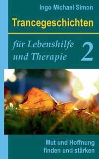 Trancegeschichten fur Lebenshilfe und Therapie. Band 2