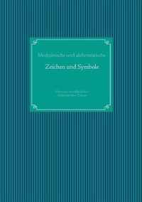 Medizinische und alchemistische Zeichen und Symbole