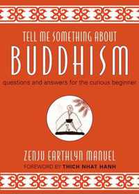 Tell Me Something About Buddhism