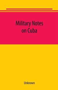 Military notes on Cuba