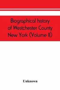 Biographical history of Westchester County, New York (Volume II)