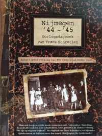 Nijmegen '44 - '45 Oorlogsdagboek van Trees Schretlen