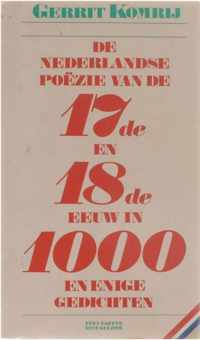 De Nederlandse poeziÃ« van de zeventiende en achttiende eeuw in duizend en enige gedichten