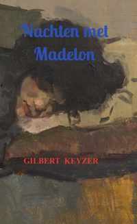 Nachten met Madelon - Gilbert Keyzer - Paperback (9789464188875)