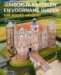 De mooiste kastelen en voorname huizen van Noord-Brabant