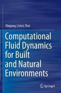 Computational Fluid Dynamics for Built and Natural Environments