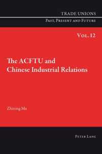 The ACFTU and Chinese Industrial Relations