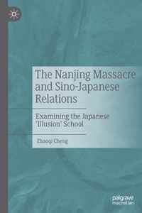 The Nanjing Massacre and Sino Japanese Relations