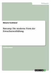 Barcamp. Die moderne Form der Erwachsenenbildung