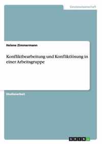 Konfliktbearbeitung und Konfliktloesung in einer Arbeitsgruppe