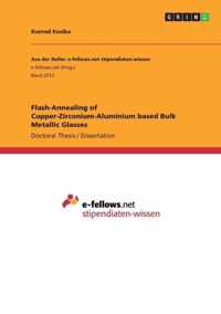 Flash-Annealing of Copper-Zirconium-Aluminium based Bulk Metallic Glasses