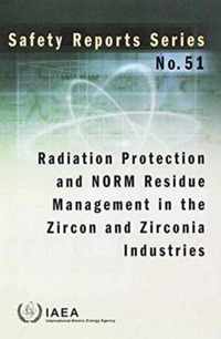 Radiation Protection and NORM Residue Management in the Zircon and Zirconia Industries