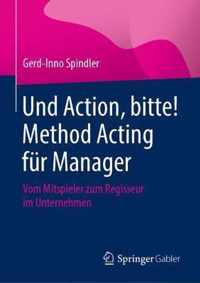 Und Action, Bitte! Method Acting Fur Manager