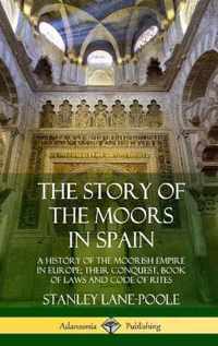 The Story of the Moors in Spain