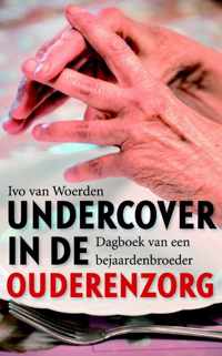 Undercover In De Ouderenzorg