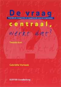 De vraag centraal, werkt dat?