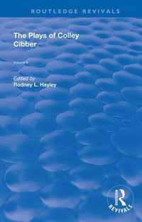 The Plays of Colley Cibber