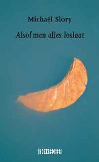 Alsof men alles loslaat