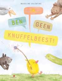 Ik ben geen knuffelbeest