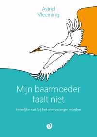 Mijn baarmoeder faalt niet - Astrid Vleeming - Paperback (9789461013828)