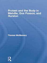 Protest and the Body in Melville, Dos Passos, and Hurston