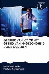 Gebruik Van Ict Op Het Gebied Van M-Gezondheid Door Ouderen