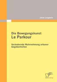 Die Bewegungskunst Le Parkour