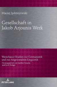 Gesellschaftbild in Jakob Arjounis Werk